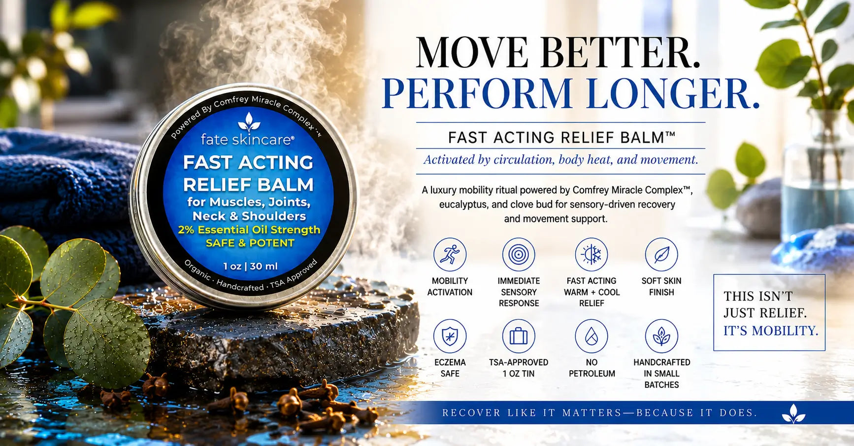 Fate Skincare Fast Acting Relief Balm™ displayed in a luxury recovery setting with steam, eucalyptus leaves, and warm lighting. The image highlights mobility support, warm and cool sensory relief, Comfrey Miracle Complex™, eczema-safe formulation, TSA-approved travel size, and handcrafted recovery support for muscles, joints, neck, and shoulders.